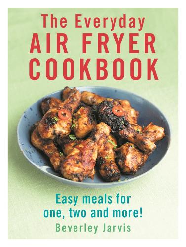 The Everyday Air Fryer Cookbook