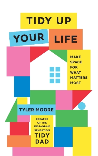 Tidy Up Your Life by Tyler Moore