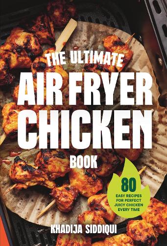 The Ultimate Air Fryer Chicken Book