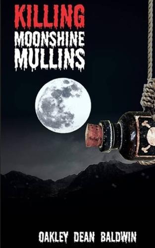Killing "Moonshine" Mullins
