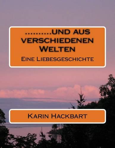 ..........und aus verschiedenen Welten
