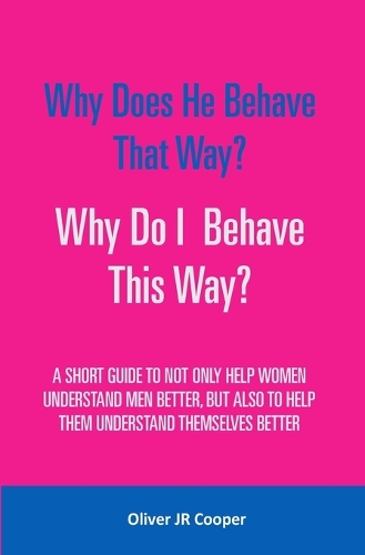 Why Does He Behave That Way? Why Do I behave This Way?