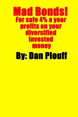 Mad Bonds! For safe 4% a year profits on your diversified invested money