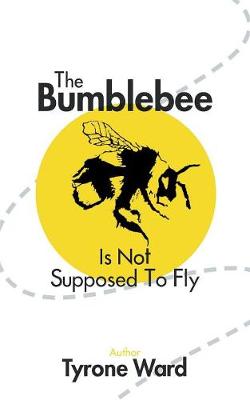 The Bumblebee Is Not Supposed to Fly