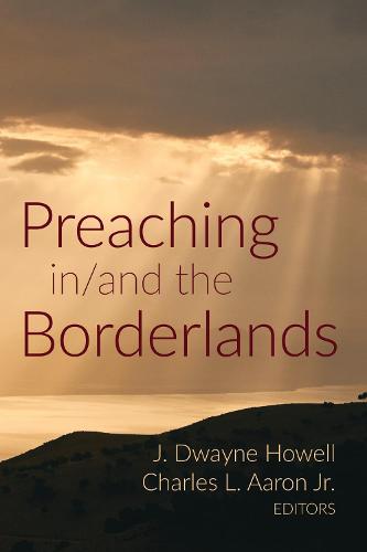 Preaching In/And the Borderlands