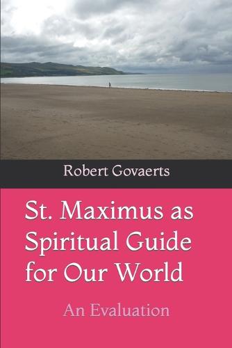 St. Maximus as Spiritual Guide for Our World