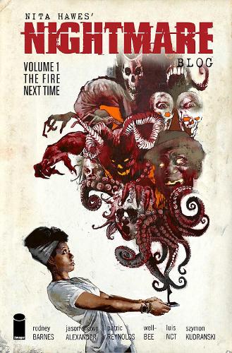 Nita Hawes' Nightmare Blog Volume 1: The Fire Next Time