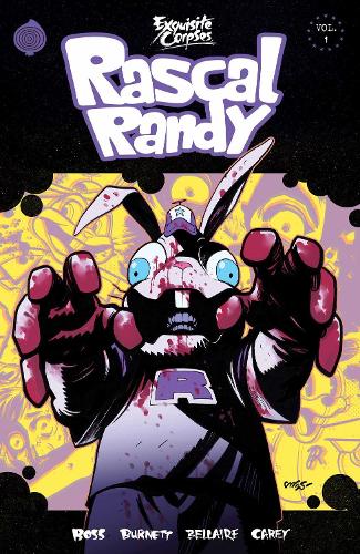 EXQUISITE CORPSES: RASCAL RANDY Volume 1