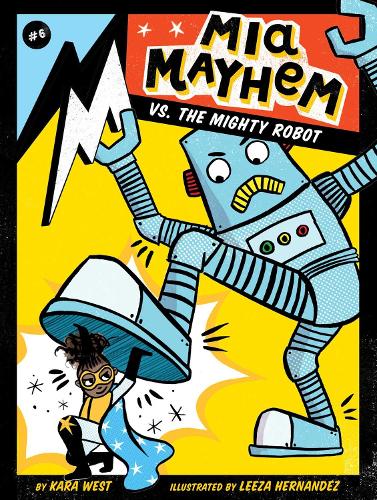 Mia Mayhem vs. the Mighty Robot Volume 6