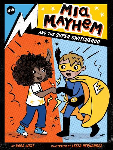 Mia Mayhem and the Super Switcheroo Volume 10