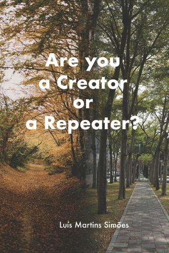 Are You a Creator or a Repeater?