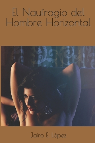 El Naufragio del Hombre Horizontal
