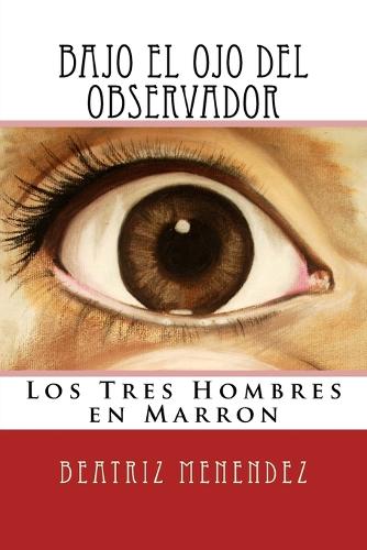 Bajo el Ojo del Observador