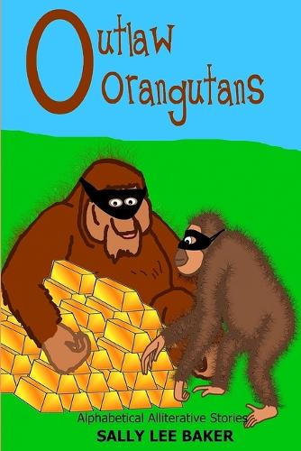 Outlaw Orangutans