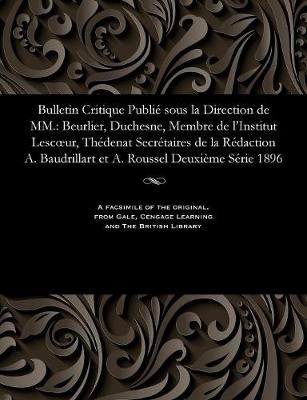 Bulletin Critique Publié Sous La Direction de MM.