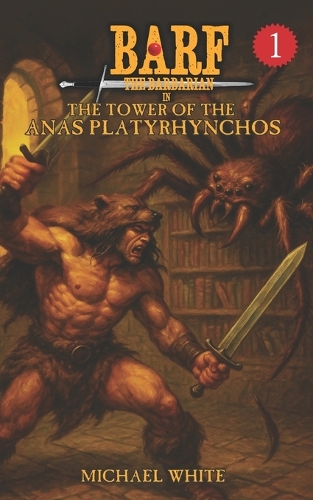 Barf the Barbarian in the Tower of the Anas Platyrhynchos