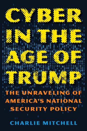 Cyber in the Age of Trump