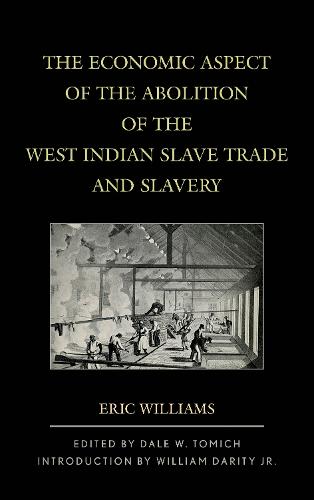 The Economic Aspect of the Abolition of the West Indian Slave Trade and Slavery