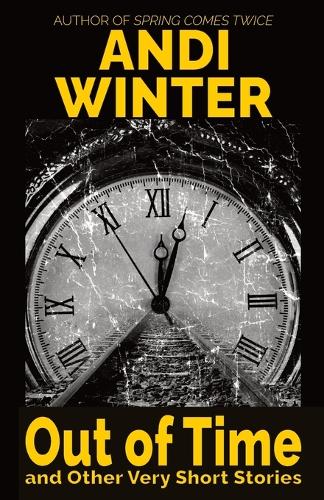 Out of Time and Other Very Short Stories