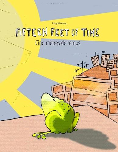 Fifteen Feet of Time/Cinq metres de temps