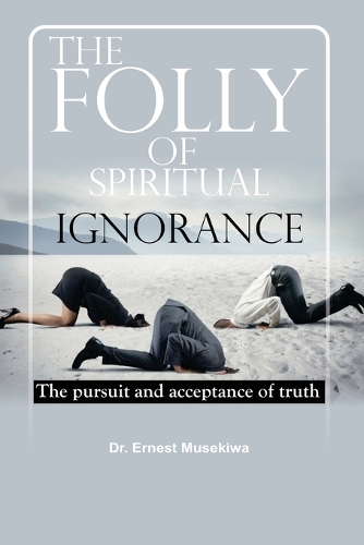 The Folly of Spiritual Ignorance