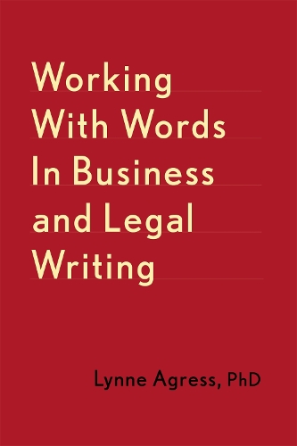Working With Words In Business And Legal Writing