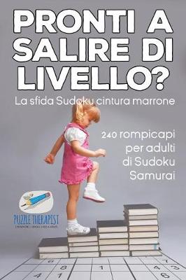 Pronti a salire di livello? La sfida Sudoku cintura marrone 240 rompicapi per adulti di Sudoku Samurai