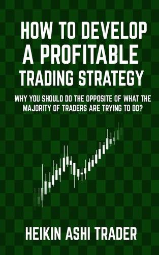 How to Develop a Profitable Trading Strategy