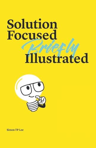 Solution Focused Briefly Illustrated