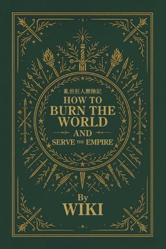 How to Burn the World and Serve the Empire