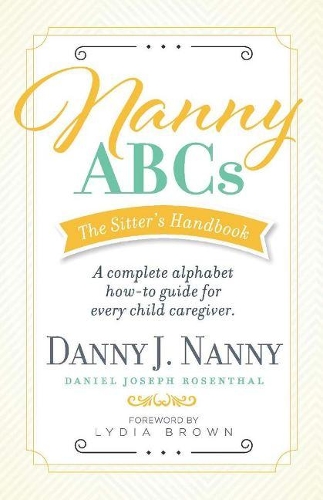 Nanny ABCs: The Sitter's Handbook