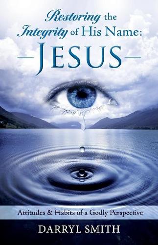 Restoring the Integrity of His Name: Jesus