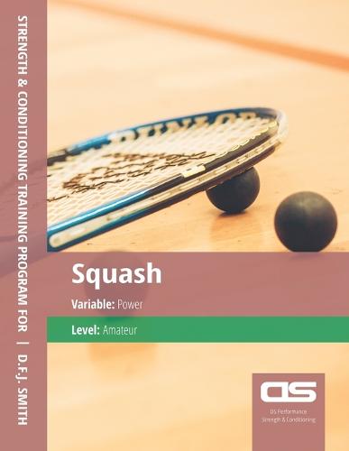 DS Performance - Strength & Conditioning Training Program for Squash, Power, Amateur