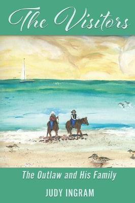 The Visitors from the Outlaw and His Family Author Judy Ingram Book 4