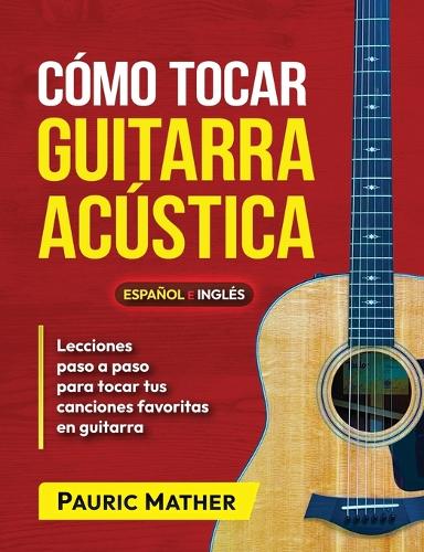 Cómo Tocar Guitarra Acústica