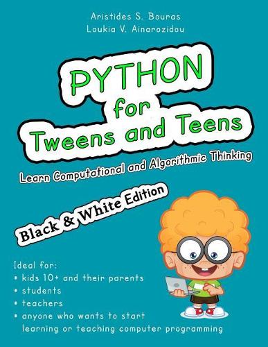 Python for Tweens and Teens (Black & White Edition)