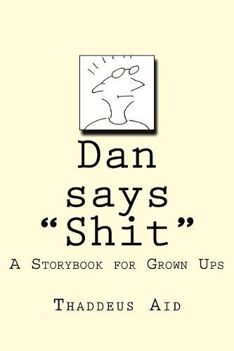 Dan says Shit