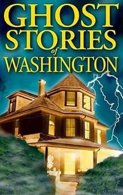 Ghost Stories of Washington