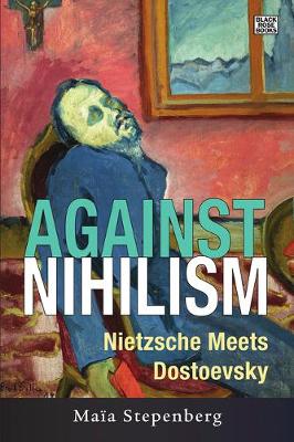 Against Nihilism – Nietzsche meets Dostoevsky