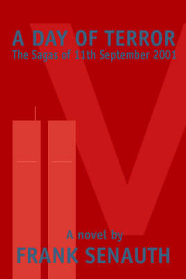 A Day of Terror: the Sagas Fo 11th September 2001