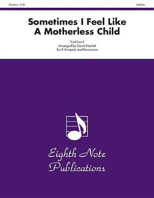Sometimes I Feel Like A Motherless Child