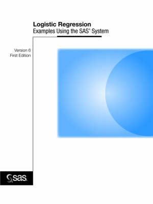 Logistic Regression Examples Using the SAS System : Version 6