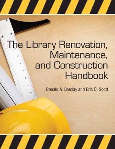 The  Library Renovation, Maintenance and Construction Handbook