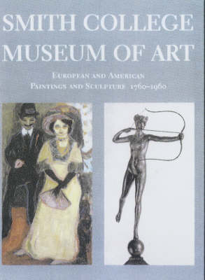 Smith College Museum of Art: European and American Painting and Sculpture, 1760-1960