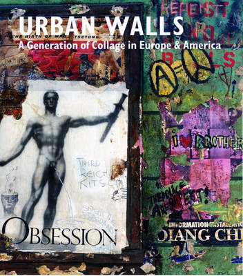 Urban Walls - A Generation of Collage in Europe and America