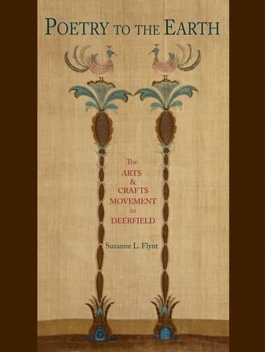 Poetry to the Earth: The Arts & Crafts Movement in Deerfield