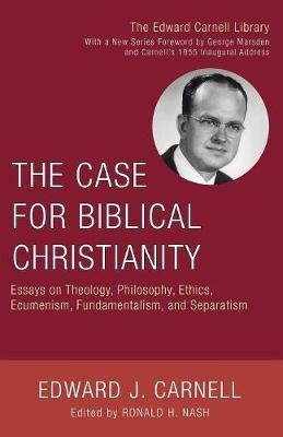The Case for Biblical Christianity