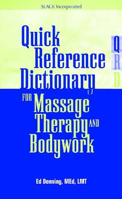 Quick Reference Dictionary for Massage Therapy and Bodywork