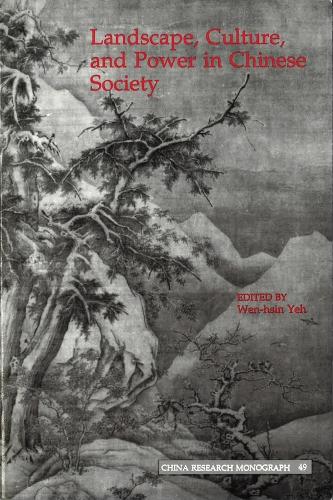 Landscape, Culture, and Power in Chinese Society