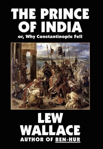 The Prince of India, or Why Constantinople Fell